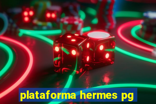 plataforma hermes pg